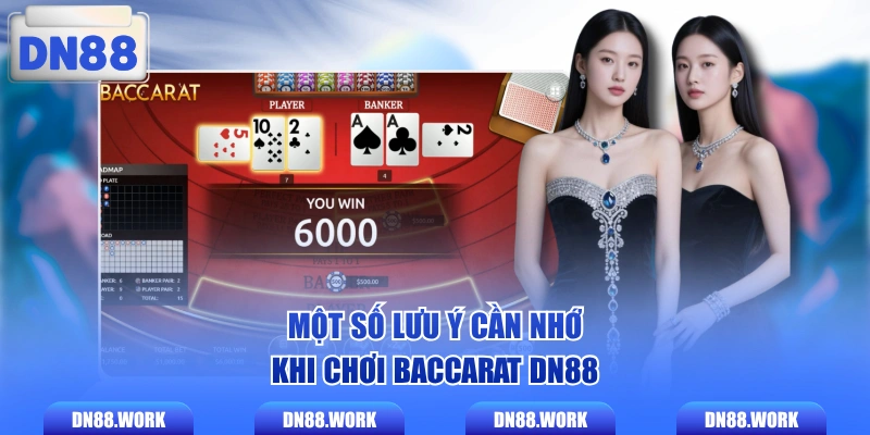 Một số lưu ý cần nhớ khi chơi Baccarat DN88